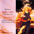 Handel: Apollo e Daphne & Crudel tiranno Amor | Simon Standage
