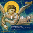 Tallis: Choral and Organ Works | Choir Of St. Johns College Cambridge