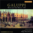 Galuppi: Messe per San Marco | Filippo Maria Bressan