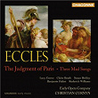 Eccles: The Judgment of Paris & Three Mad Songs | Christian Curnyn