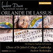 Laudent Deum - Sacred Music by Orlande de Lassus | Choir Of St. Johns College, Cambridge