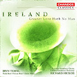 Ireland: Orchestral and Choral Works | Richard Hickox