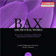 Bax: Russian Suite, Four Songs, Golden Eagle, Saga Fragment & Romantic Overture | Bryden Thomson