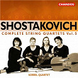 Shostakovich: Complete String Quartets, Vol. 5 | Sorrel Quartet