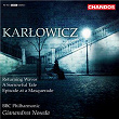 Karlowicz: Returning Waves, A Sorrowful Tale & Episode at a Masquerade | Gianandrea Noseda