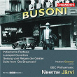 Busoni: Orchestral Works, Vol. 2 | Neeme Järvi