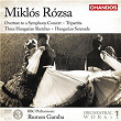 Rózsa: Overture to a Symphony Concert, Three Hungarian Sketches, Tripartita, Hungarian Serenade | Rumon Gamba