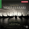 Wolf-Ferrari: Orchestral Works | Gianandrea Noseda