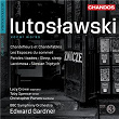 Lutoslawski: Works for Voice and Orchestra | Edward Gardner