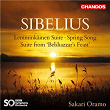 Sibelius: Lemminkäinen Suite, Spring Song & Suite from "Belshazzar's Feast" | Sakari Oramo