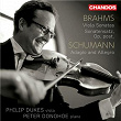 Brahms: Viola Sonatas 1 & 2 - Schumann: Adagio and Allegro | Philip Dukes