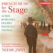 French Music for the Stage | Neeme Järvi
