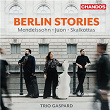 Berlin Stories: Mendelssohn, Juon, Skalkottas | Trio Gaspard