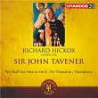 Tavener: We Shall See Him As He Is, Eis Thanaton & Theophany | Richard Hickox