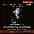 Lydia Mordkovitch plays Bax: Violin Concerto - Dyson: Violin Concerto - Bliss: Violin Concerto - Veale: Violin Concerto | Lydia Mordkovitch