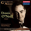 Great Operatic Arias, Vol. 3 | Dennis O'neill