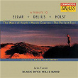 A Tribute To Elgar, Delius & Holst | Black Dyke Mills Band