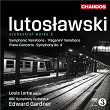 Lutoslawski: Symphonic Variations, Piano Concerto, Variations on a Theme of Paganini & Symphony No. 4 | Edward Gardner