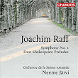 Raff: Symphony No. 2 & Four Shakespeare Preludes | Neeme Järvi