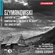 Szymanowski: Symphonies Nos. 1, 3 & Love Songs of Hafiz | Edward Gardner