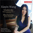 Tchaikovsky: Piano Concerto No. 2 & Khachaturian Piano Concerto | Xiayin Wang