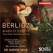 Berlioz: Roméo et Juliette, Marche troyenne & Chasse royale et orage | Sir Andrew Davis