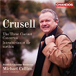 Crusell: Clarinet Concertos | Michael Collins