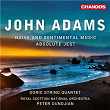 Adams: Naïve and Sentimental Music & Absolute Jest | Peter Oundjian