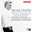 Walton: Viola Concerto, Partita for Orchestra & Sonata for String Orchestra | Edward Gardner