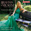 Brahms & Busoni Violin Concertos | Francesca Dego