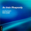 An Irish Rhapsody - The Ulster Orchestra play Music of Bax, Moeran, Stanford & Harty | Bryden Thomson