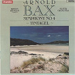 Bax: Symphony No. 4 & Tintagel | Bryden Thomson