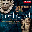 Ireland: Piano Concerto, Legend & Mai-Dun | Bryden Thomson