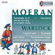 Moeran: Serenade in G, Nocturne - Warlock: Serenade, Capriol Suite | Vernon Handley