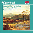 Stanford: Symphony No. 7, Irish Rhapsody No. 3 & Concert Piece for Organ and Orchestra | Vernon Handley