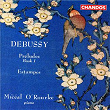 Debussy: Preludes Book 1 & Estampes | Míceál O'rourke