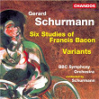 Schurmann: Six Studies of Francis Bacon & Variants for Small Orchestra | Gerard Schurmann