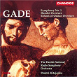 Gade: Symphony No. 1, Hamlet Overture & Echoes of Ossian Overture | Dimitri Kitajenko