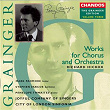 Grainger: Vol. 3 - Works for Chorus & Orchestra | Richard Hickox