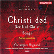 Schulz: Death of Christ, Denk ich Gott an deine Güte, Allegretto and Selected Songs | Christopher Hogwood