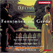 Delius: Fennimore & Gerda | Richard Hickox