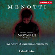 Menotti: Martin's Lie, Five Songs & Canti della lontananza | Richard Hickox