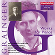 The Grainger Edition, Vol. 10 - Works for Pianos | Penelope Thwaites