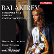 Balakirev: Symphony No. 2, Piano Concerto & Tamara | Vassily Sinaisky