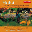 Holst: The Wandering Scholar, Suite de Ballet & A Song of the Night | Richard Hickox