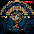 Bloch: Visions and Prophecies, Five Sketches in Sepia, Piano Sonata, Enfantines, In the Night & Nirvana | Margaret Fingerhut