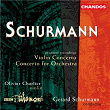 Schurmann: Violin Concerto & Concerto for Orchestra | Gerard Schurmann
