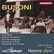Busoni: Geharnischte Suite, Berceuse élégiaque, Clarinet Concertino, Sarabande and Cortège & Tanzwalzer | Neeme Järvi