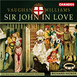 Vaughan Williams: Sir John in Love | Richard Hickox