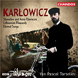 Karlowicz: Stanislaw Anna Oswiecim, Lithuanian Rhapsody & Eternal Songs | Yan-pascal Tortelier